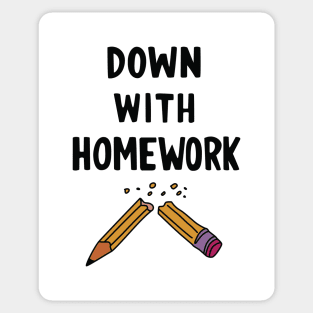 Down with Homework Sticker